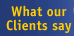 What our Clients say